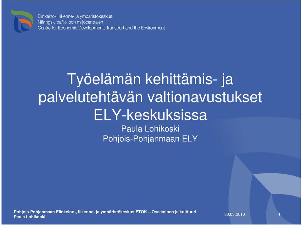 Pohjois-Pohjanmaan ELY Pohjois-Pohjanmaan Elinkeino-,