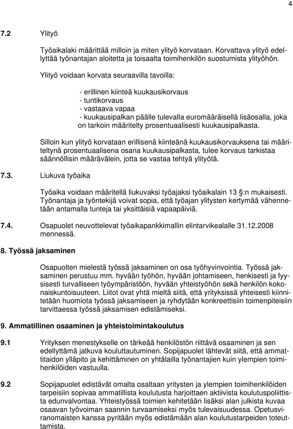 määritelty prosentuaalisesti kuukausipalkasta.