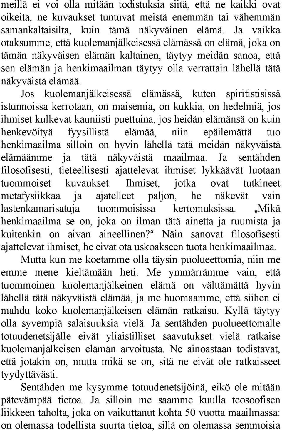 näkyväistä elämää.