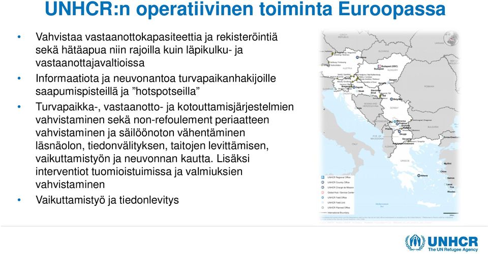 kotouttamisjärjestelmien vahvistaminen sekä non-refoulement periaatteen vahvistaminen ja säilöönoton vähentäminen läsnäolon, tiedonvälityksen,