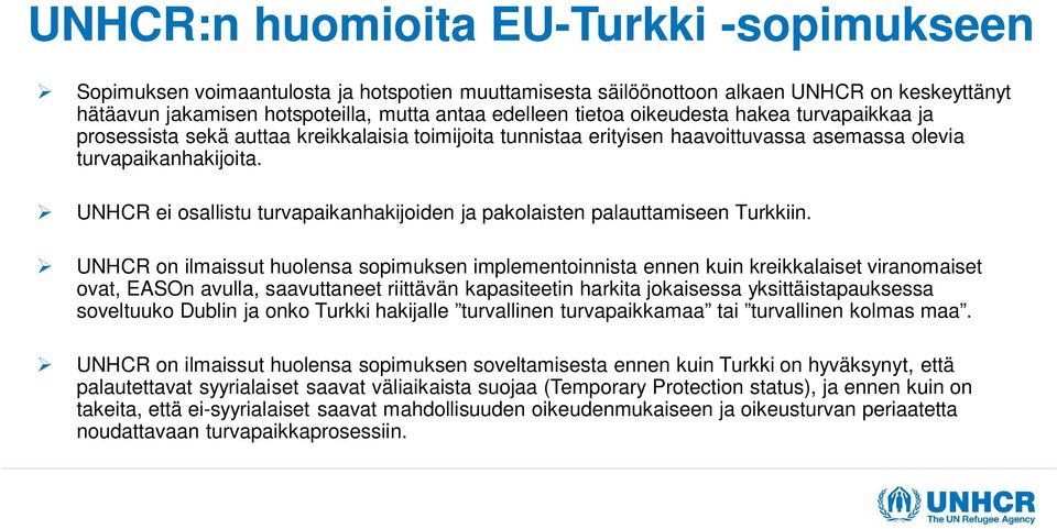 UNHCR ei osallistu turvapaikanhakijoiden ja pakolaisten palauttamiseen Turkkiin.