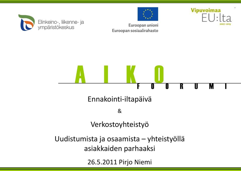 Verkostoyhteistyö Uudistumista ja