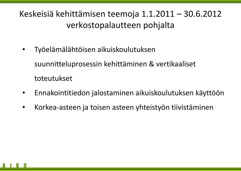 suunnitteluprosessin kehittäminen & vertikaaliset toteutukset