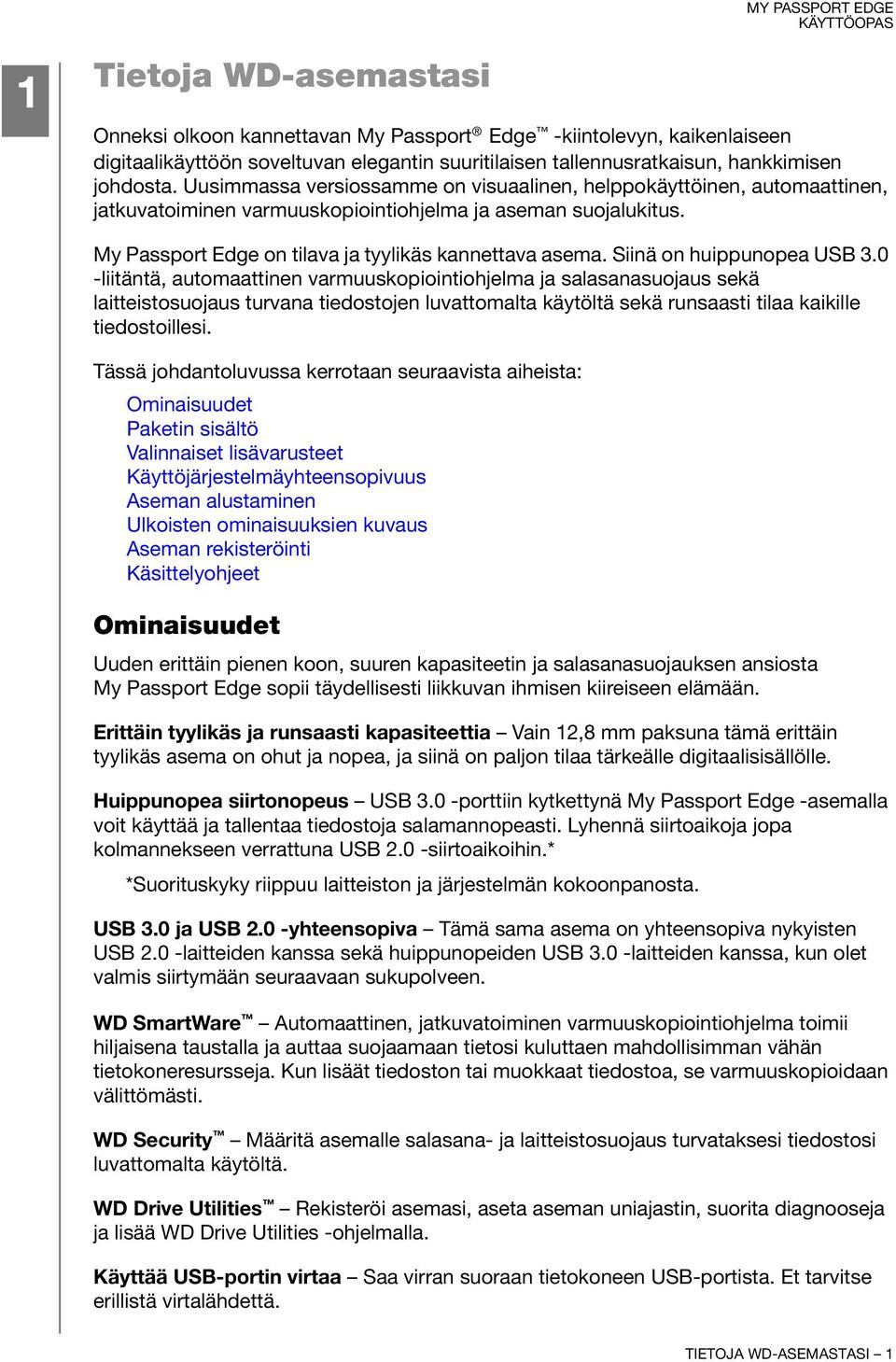 Siinä on huippunopea USB 3.