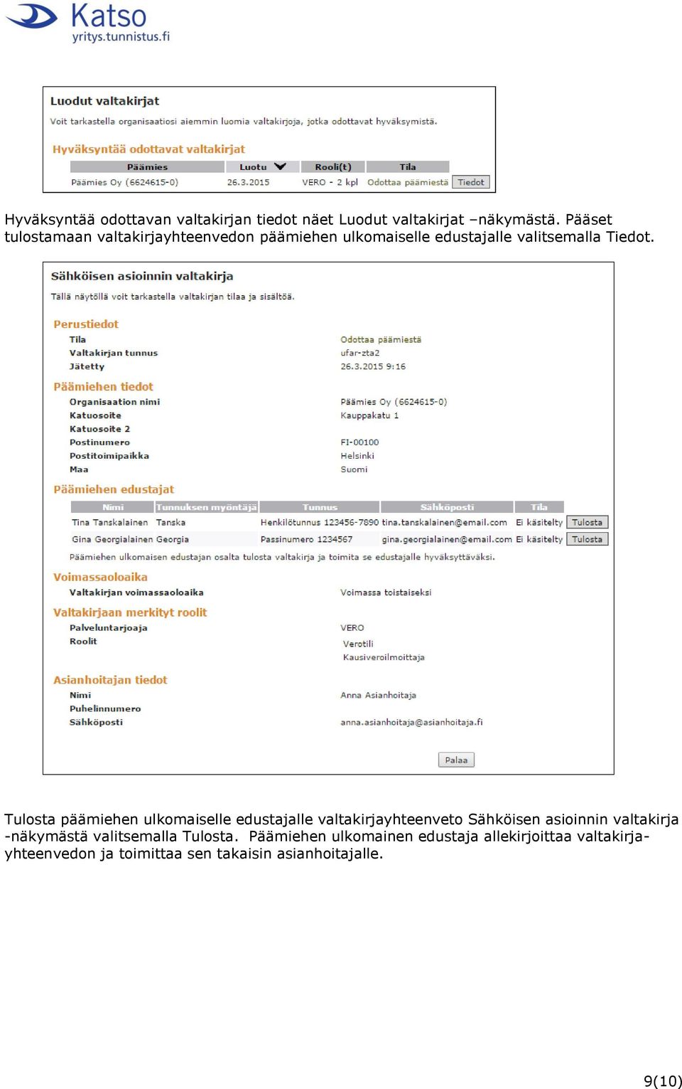 Tulosta päämiehen ulkomaiselle edustajalle valtakirjayhteenveto Sähköisen asioinnin valtakirja