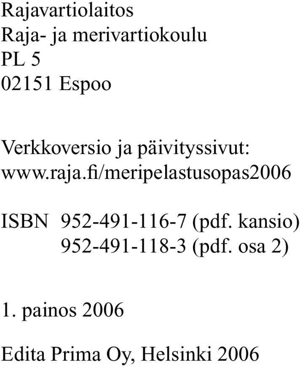 fi/meripelastusopas2006 ISBN 952-491-116-7 (pdf.