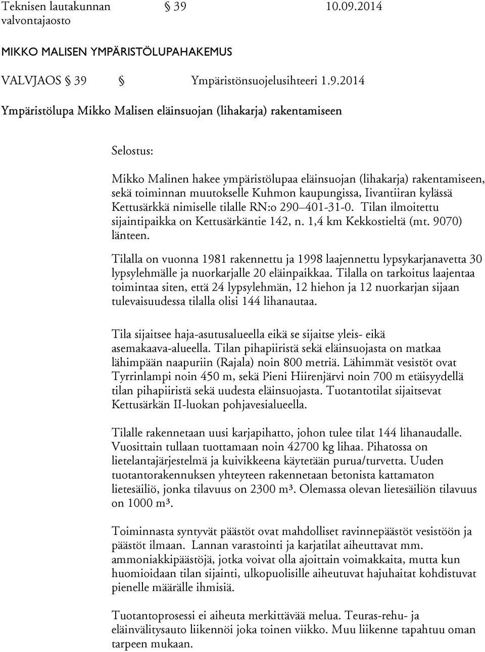2014 MIKKO MALISEN YMPÄRISTÖLUPAHAKEMUS VALVJAOS 39 