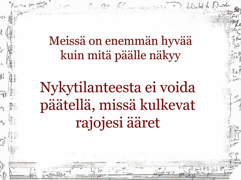 Nykytilanteesta ei voida