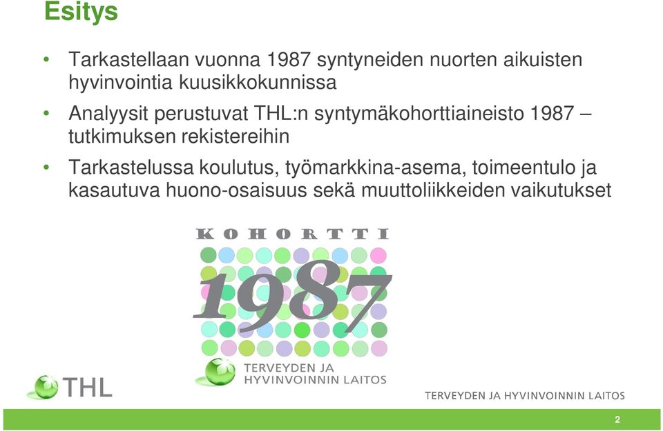 syntymäkohorttiaineisto 1987 tutkimuksen rekistereihin Tarkastelussa