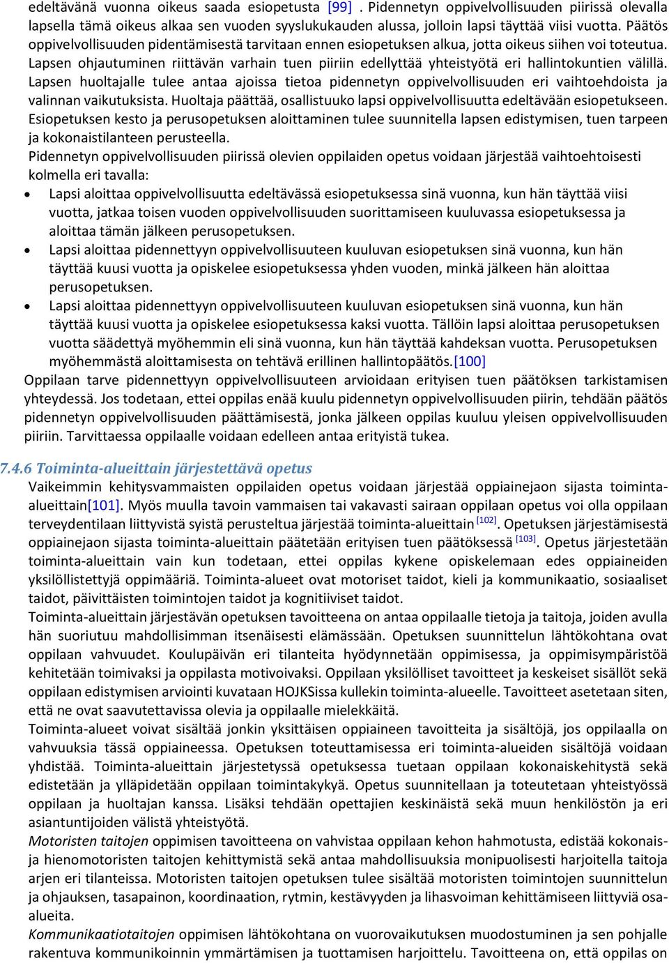 Lapsen ohjautuminen riittävän varhain tuen piiriin edellyttää yhteistyötä eri hallintokuntien välillä.