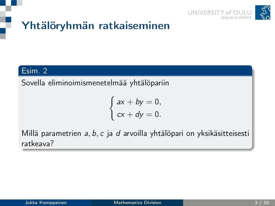 0, cx + dy = 0.