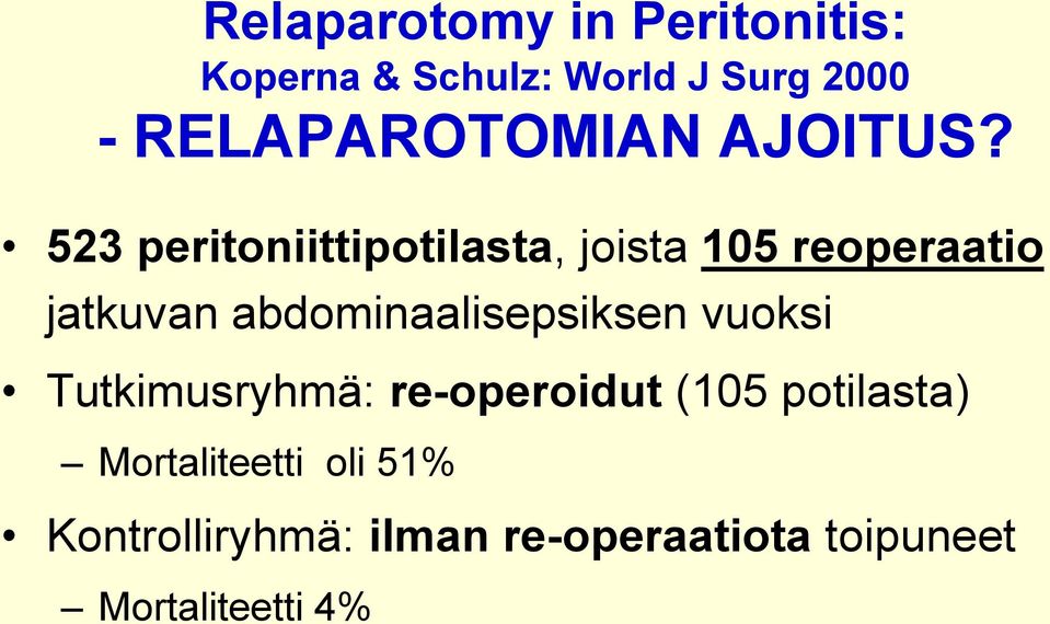 523 peritoniittipotilasta, joista 105 reoperaatio jatkuvan