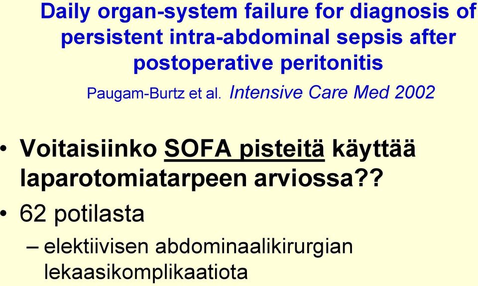 Intensive Care Med 2002 Voitaisiinko SOFA pisteitä käyttää