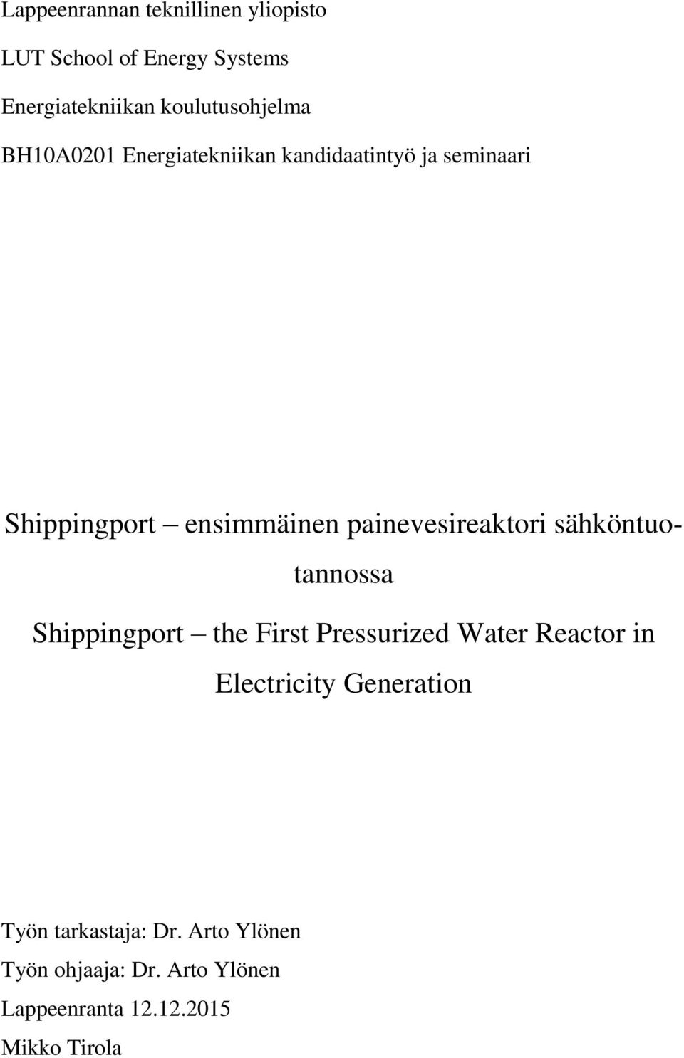 painevesireaktori sähköntuotannossa Shippingport the First Pressurized Water Reactor in