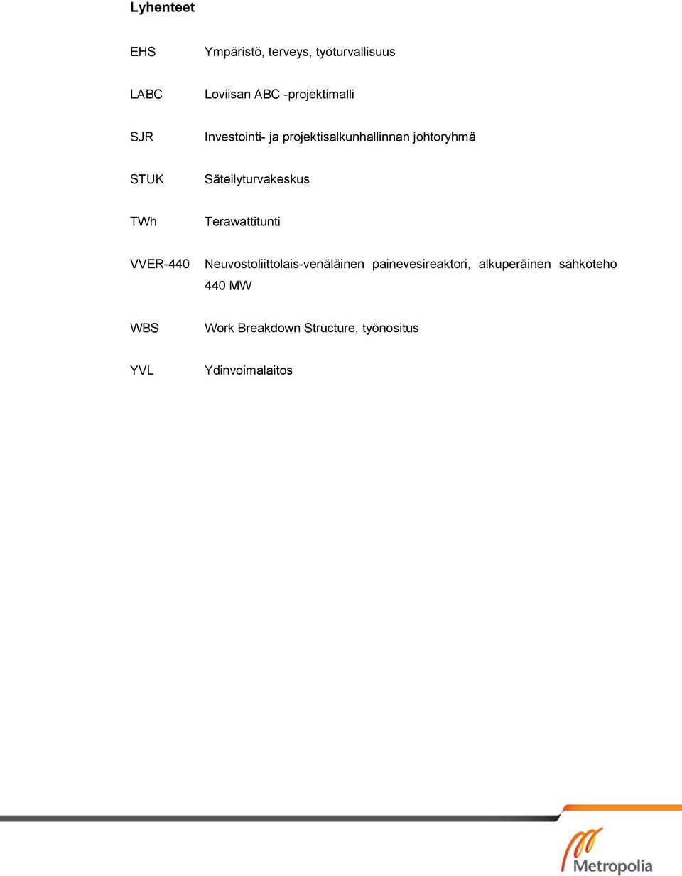 Terawattitunti VVER-440 Neuvostoliittolais-venäläinen painevesireaktori,