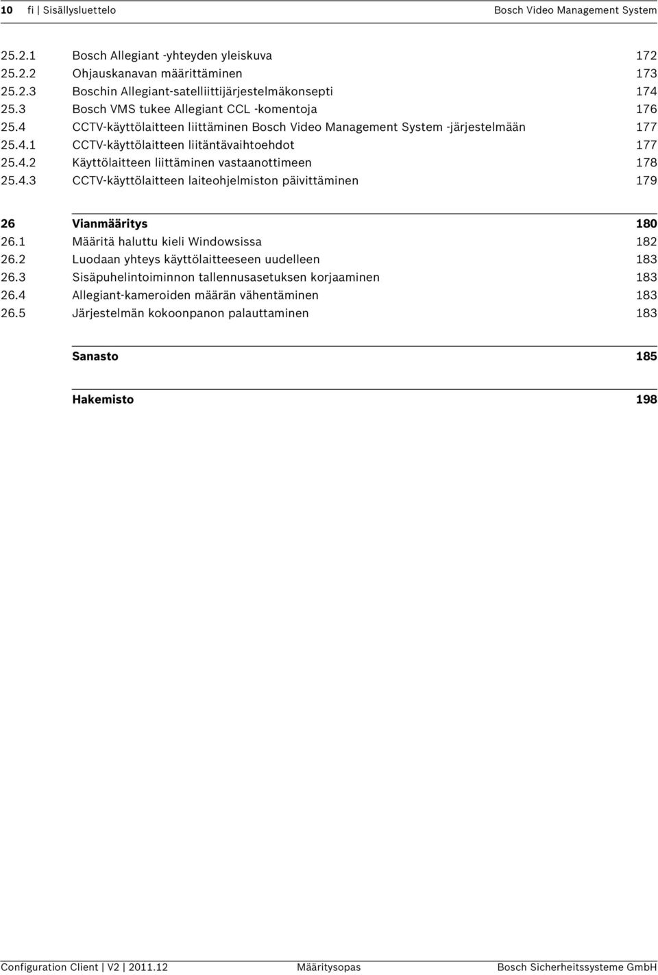 4.3 CCTV-käyttölaitteen laiteohjelmiston päivittäminen 179 26 Vianmääritys 180 26.1 Määritä haluttu kieli Windowsissa 182 26.2 Luodaan yhteys käyttölaitteeseen uudelleen 183 26.