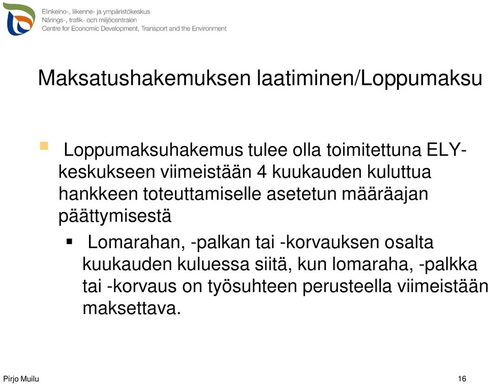 määräajan päättymisestä Lomarahan, -palkan tai -korvauksen osalta kuukauden kuluessa