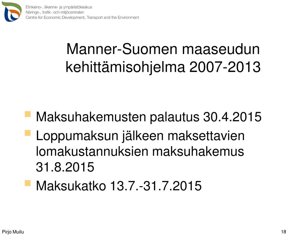 2015 Loppumaksun jälkeen maksettavien