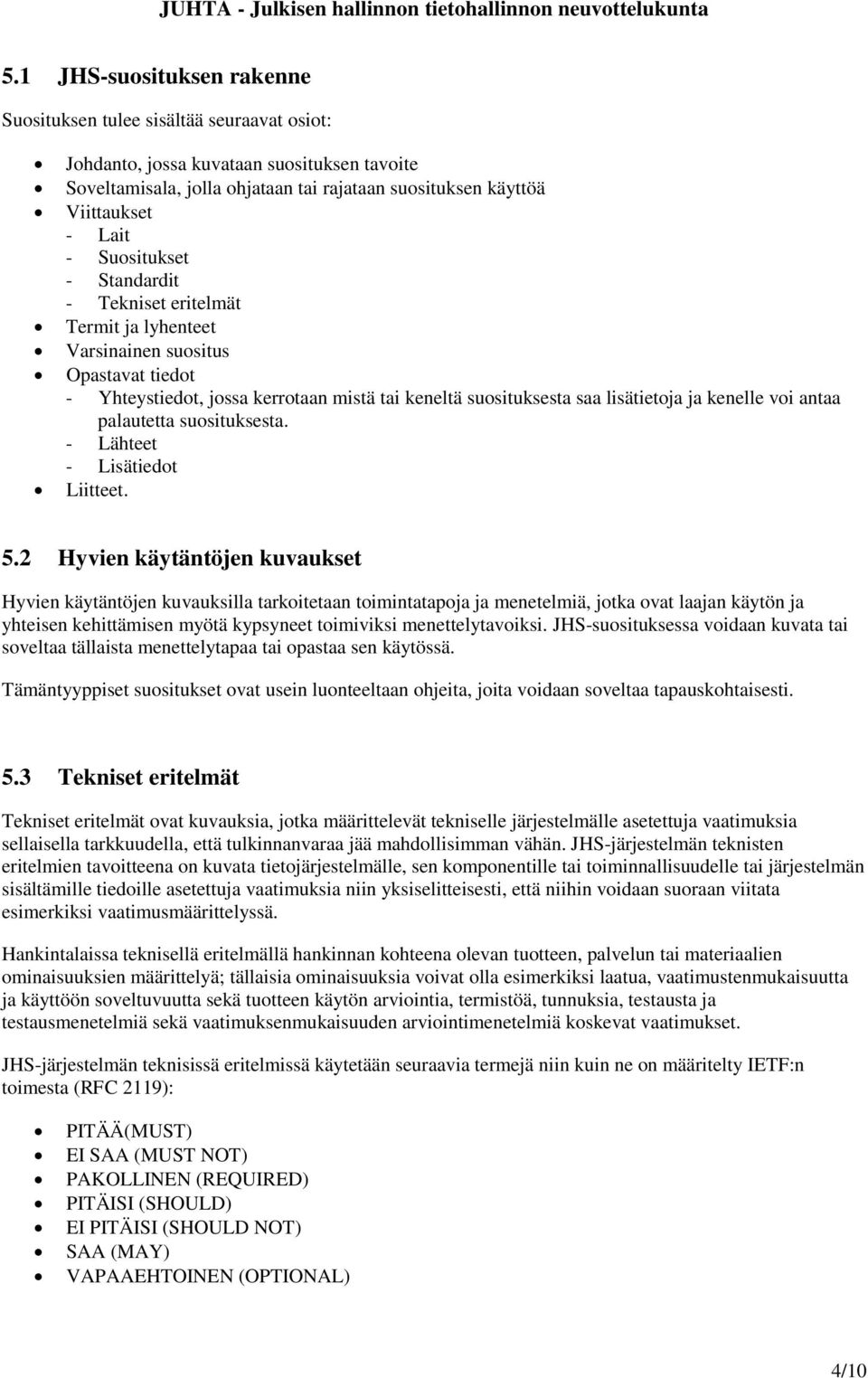 voi antaa palautetta suosituksesta. - Lähteet - Lisätiedot Liitteet. 5.