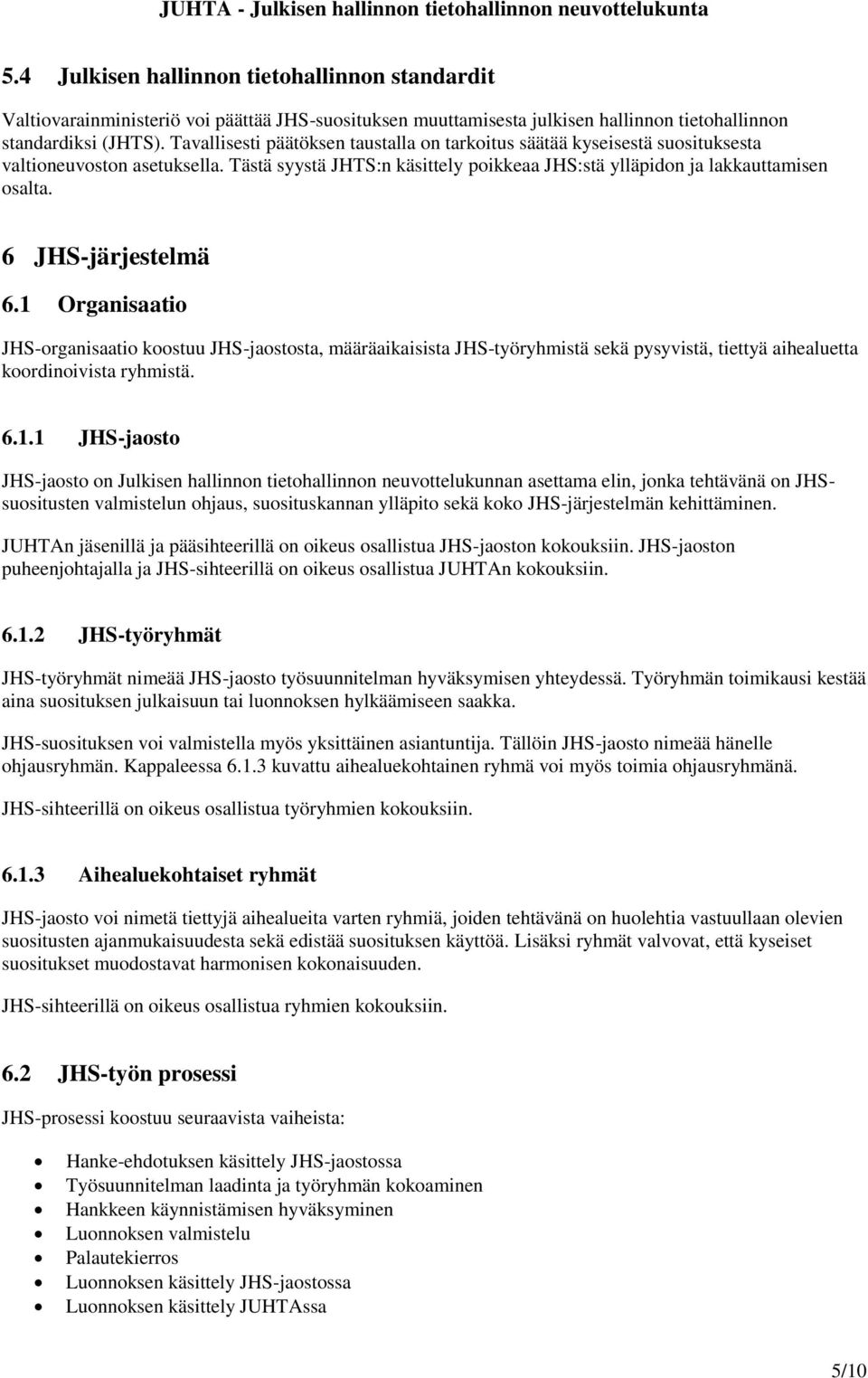 6 JHS-järjestelmä 6.1 