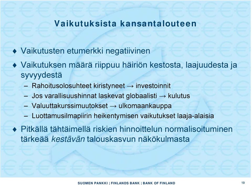 globaalisti kulutus Valuuttakurssimuutokset ulkomaankauppa Luottamusilmapiirin heikentymisen vaikutukset