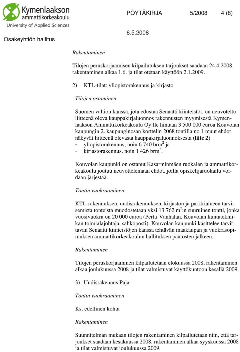 Kymenlaakson Ammattikorkeakoulu Oy:lle hintaan 3 500 000 euroa Kouvolan kaupungin 2.