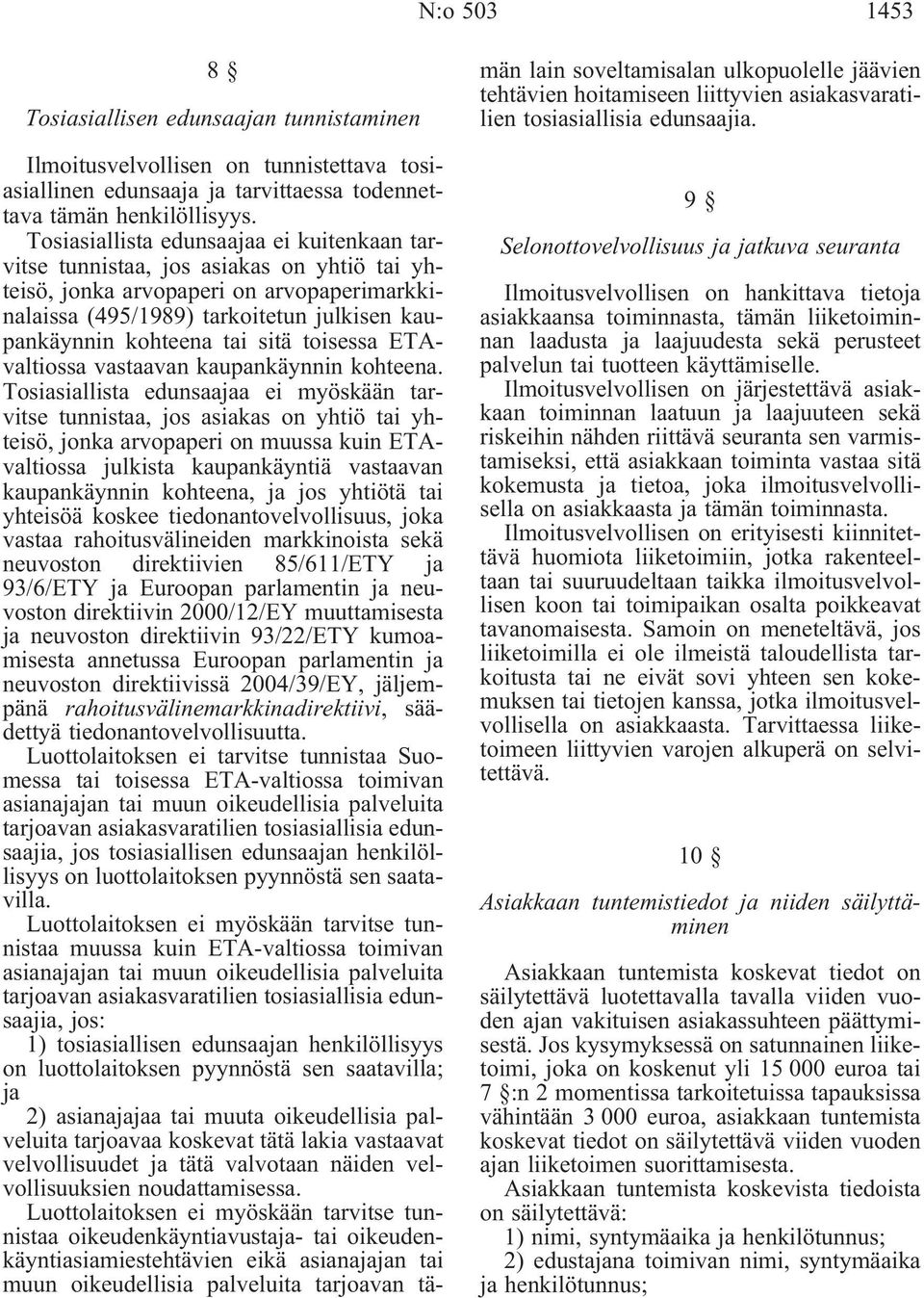 sitä toisessa ETAvaltiossa vastaavan kaupankäynnin kohteena.
