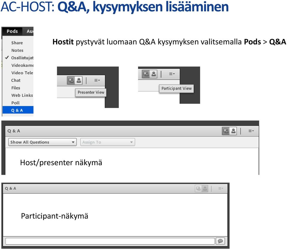 Q&A kysymyksen valitsemalla Pods >