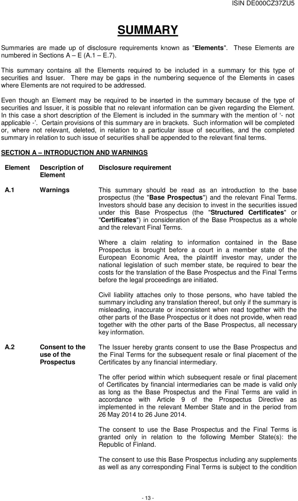 There may be gaps in the numbering sequence of the Elements in cases where Elements are not required to be addressed.