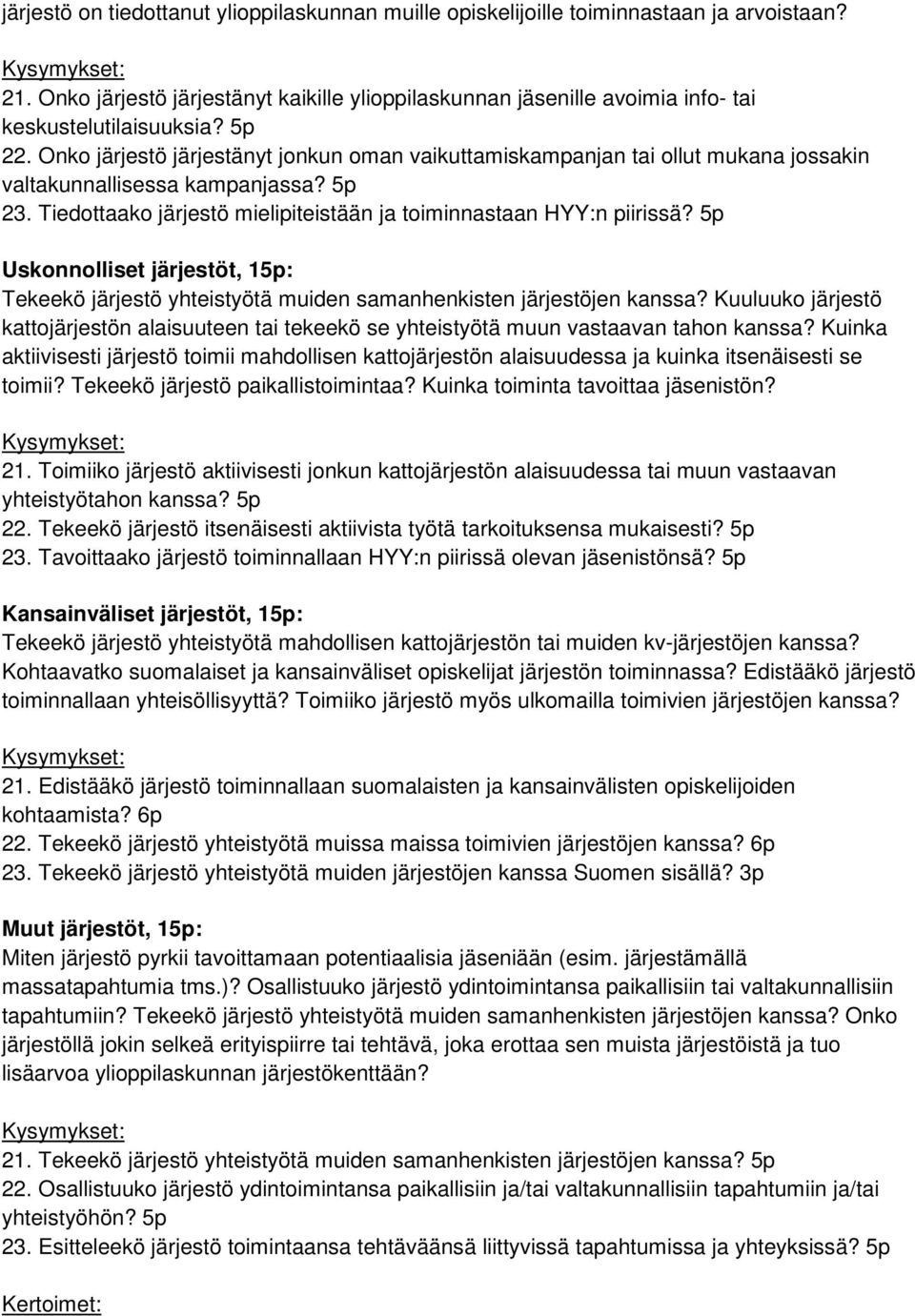 5p Uskonnolliset järjestöt, 15p: Tekeekö järjestö yhteistyötä muiden samanhenkisten järjestöjen kanssa?