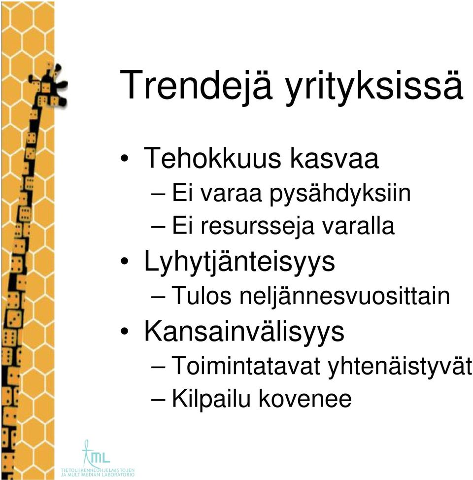 Lyhytjänteisyys Tulos neljännesvuosittain