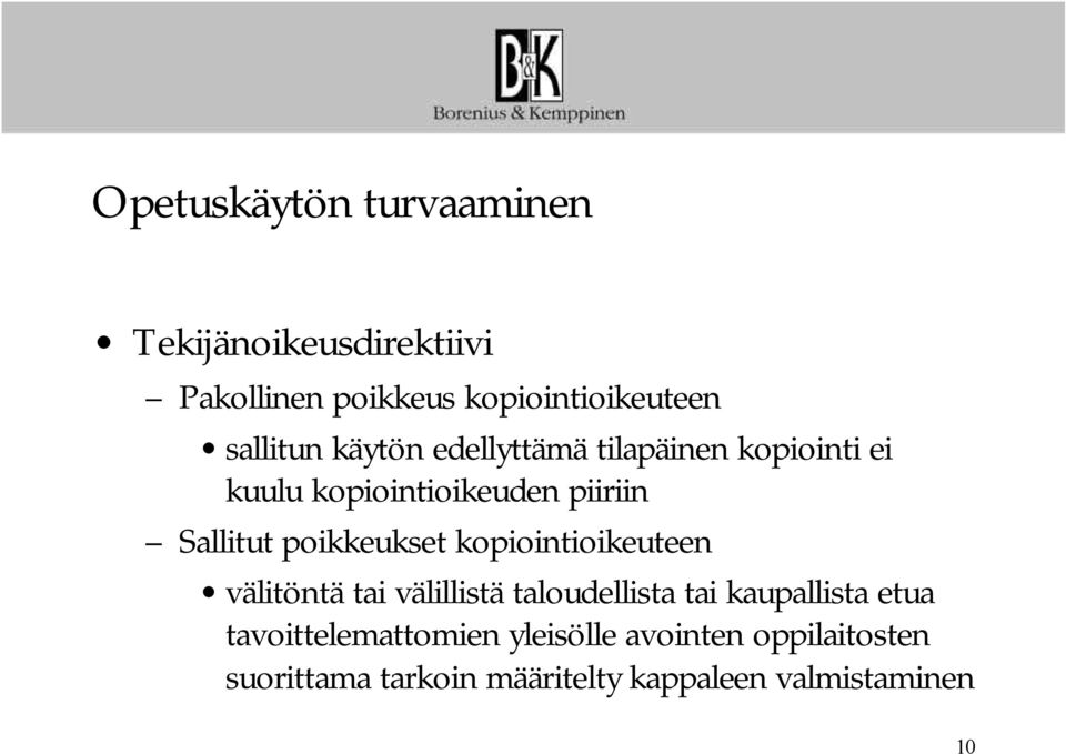 poikkeukset kopiointioikeuteen välitöntä tai välillistä taloudellista tai kaupallista etua