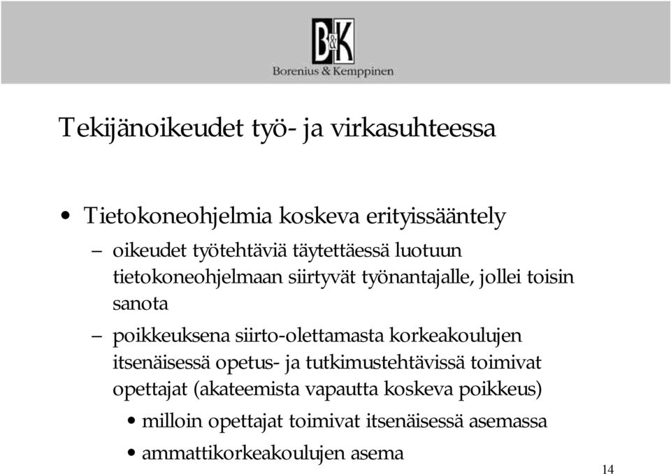 siirto-olettamasta korkeakoulujen itsenäisessä opetus- ja tutkimustehtävissä toimivat opettajat