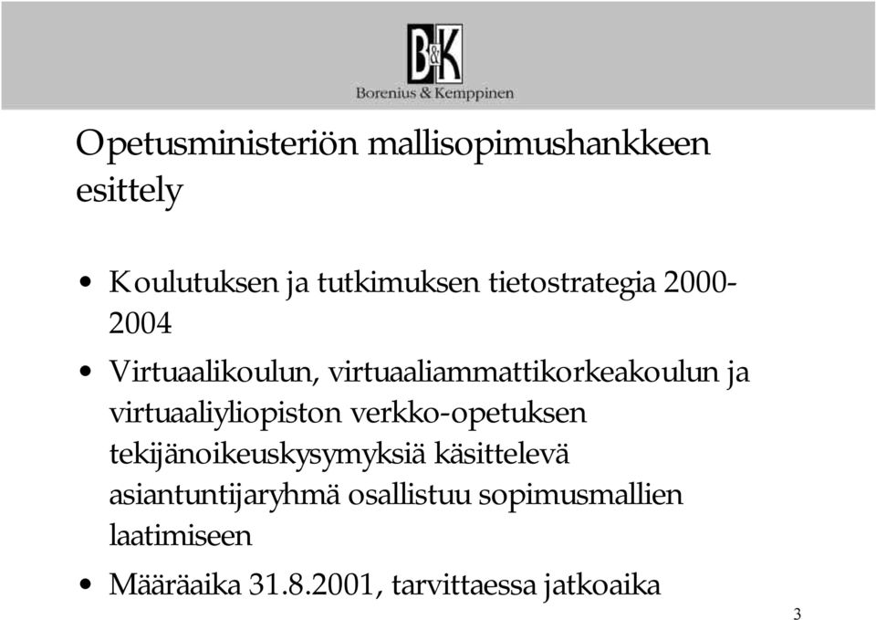 virtuaaliyliopiston verkko-opetuksen tekijänoikeuskysymyksiä käsittelevä