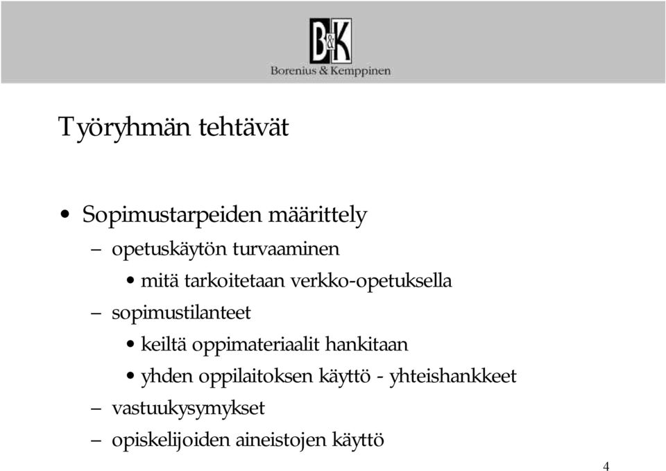 sopimustilanteet keiltä oppimateriaalit hankitaan yhden