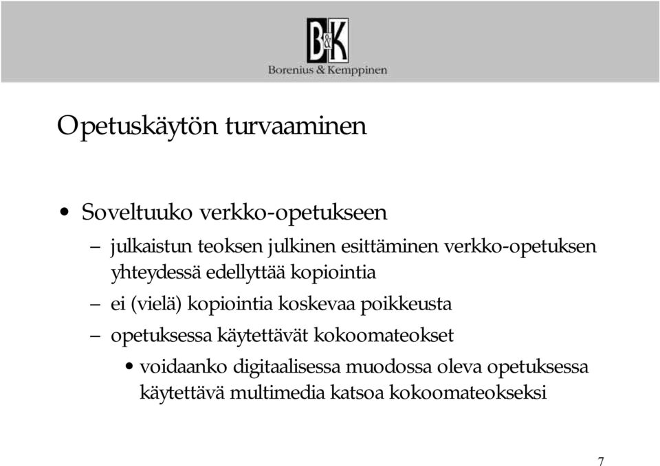 (vielä) kopiointia koskevaa poikkeusta opetuksessa käytettävät kokoomateokset