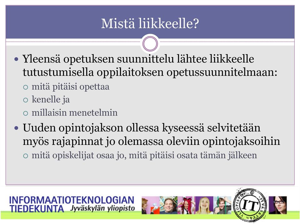 opetussuunnitelmaan: mitä pitäisi opettaa kenelle ja millaisin menetelmin Uuden