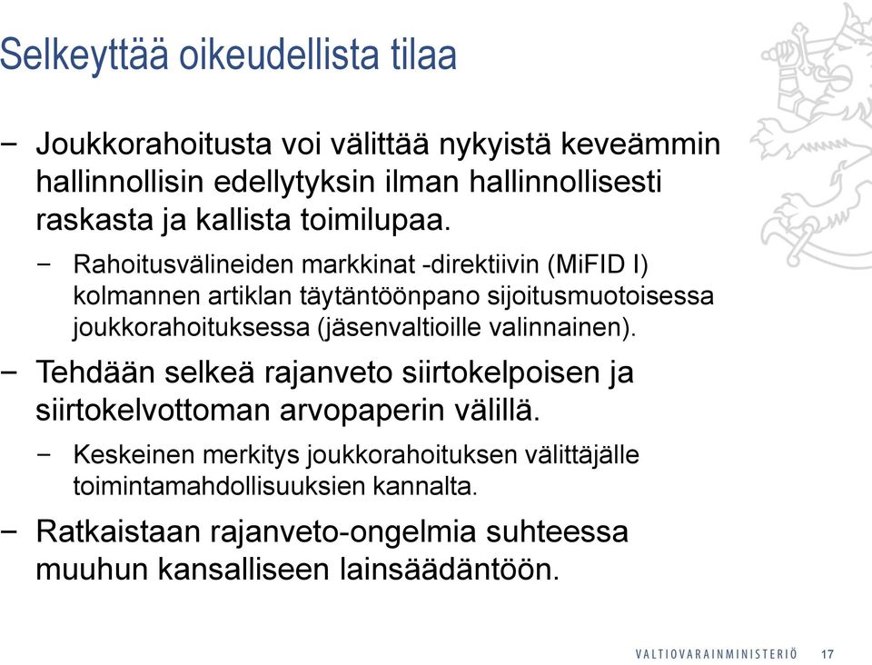 Rahoitusvälineiden markkinat -direktiivin (MiFID I) kolmannen artiklan täytäntöönpano sijoitusmuotoisessa joukkorahoituksessa