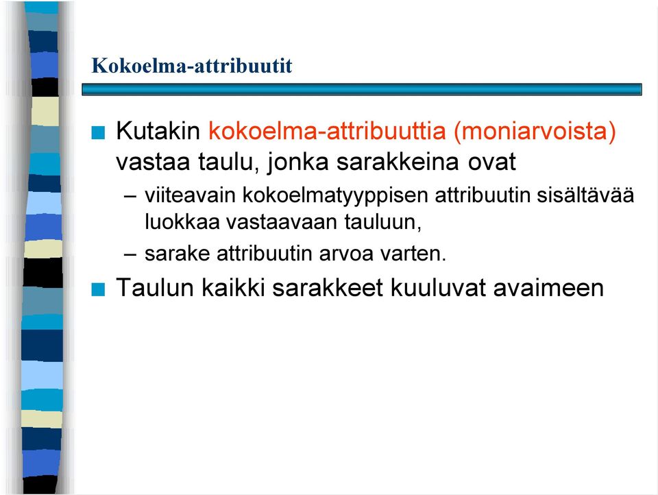 kokoelmatyyppisen attribuutin sisältävää luokkaa vastaavaan