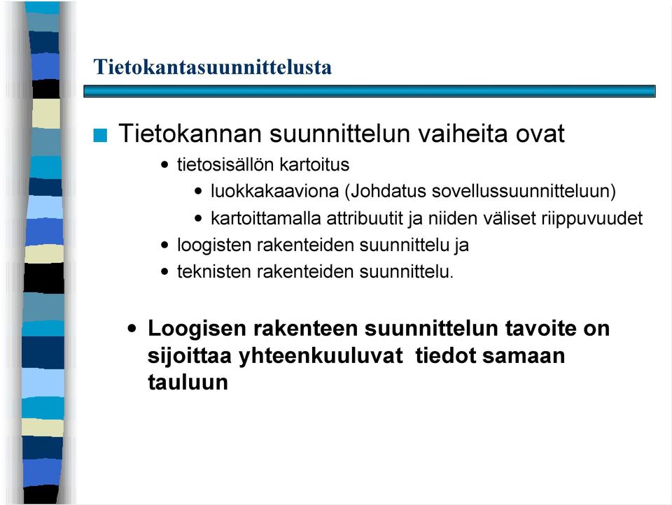 väliset riippuvuudet loogisten rakenteiden suunnittelu ja teknisten rakenteiden