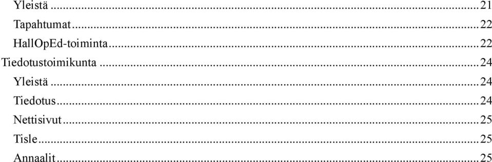 .. 22 Tiedotustoimikunta... 24 Yleistä.