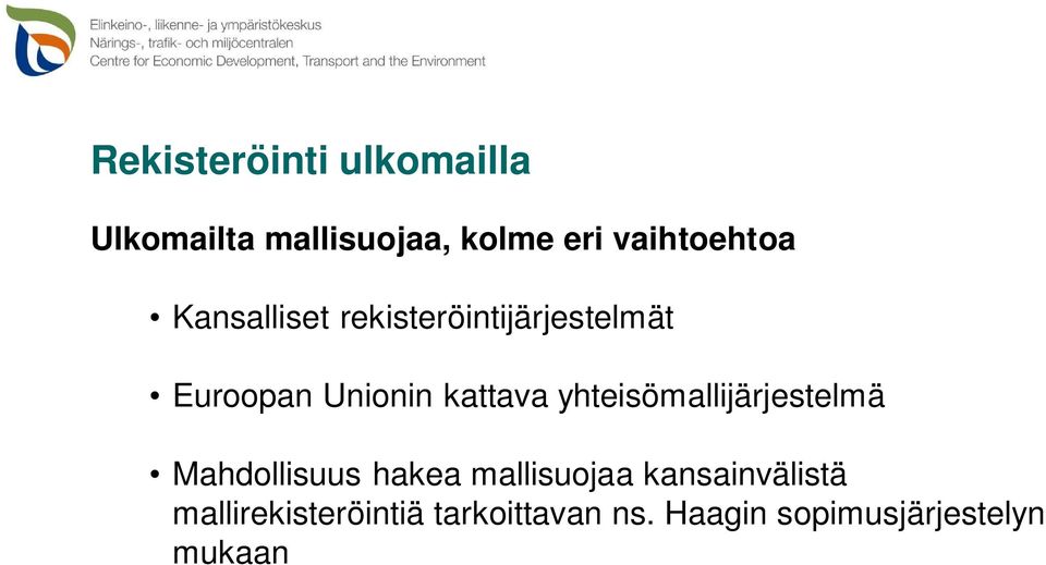 kattava yhteisömallijärjestelmä Mahdollisuus hakea mallisuojaa