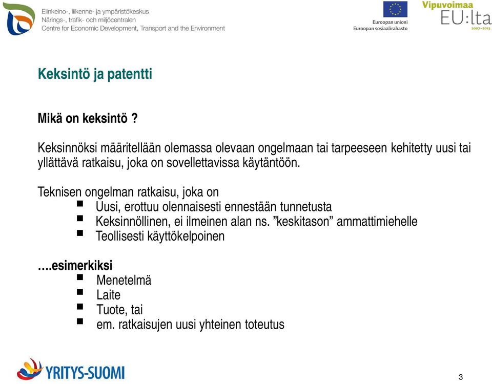joka on sovellettavissa käytäntöön.