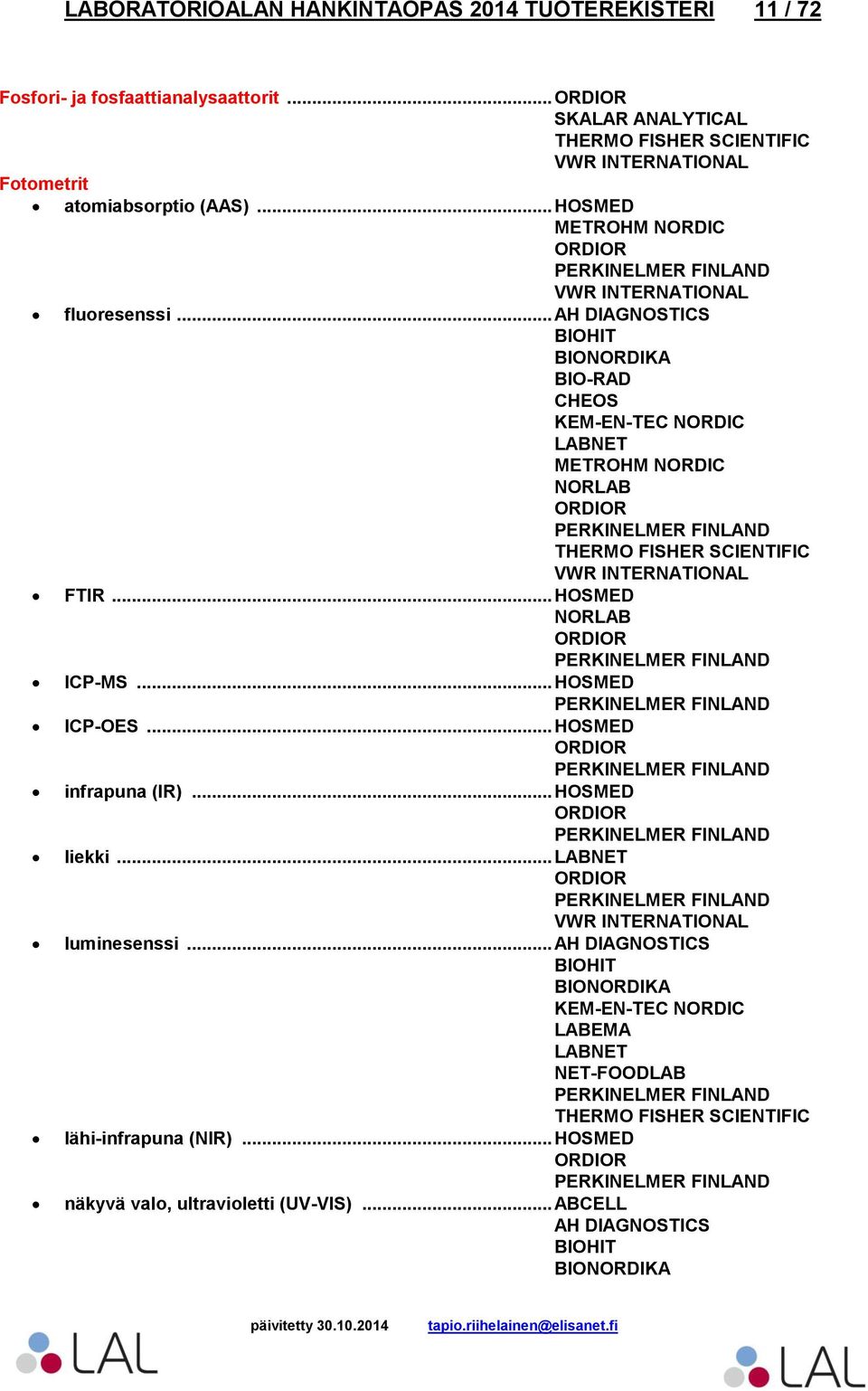 .. HOSMED ICP-MS... HOSMED ICP-OES... HOSMED infrapuna (IR)... HOSMED liekki... luminesenssi.