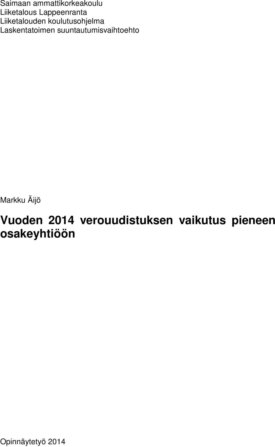 suuntautumisvaihtoehto Markku Äijö Vuoden 2014