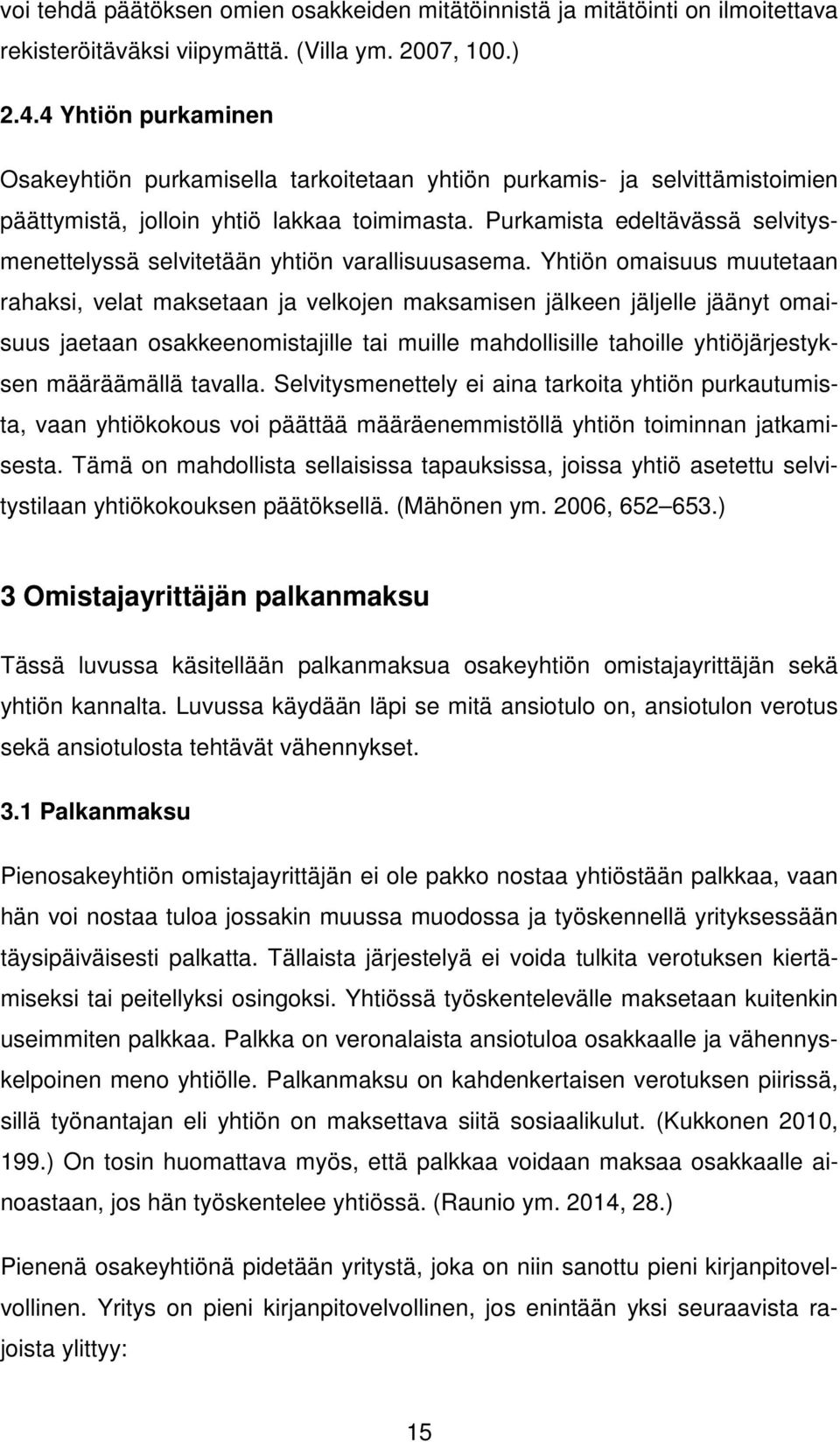 Purkamista edeltävässä selvitysmenettelyssä selvitetään yhtiön varallisuusasema.