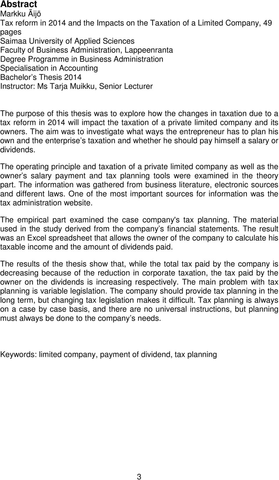 taxation due to a tax reform in 2014 will impact the taxation of a private limited company and its owners.