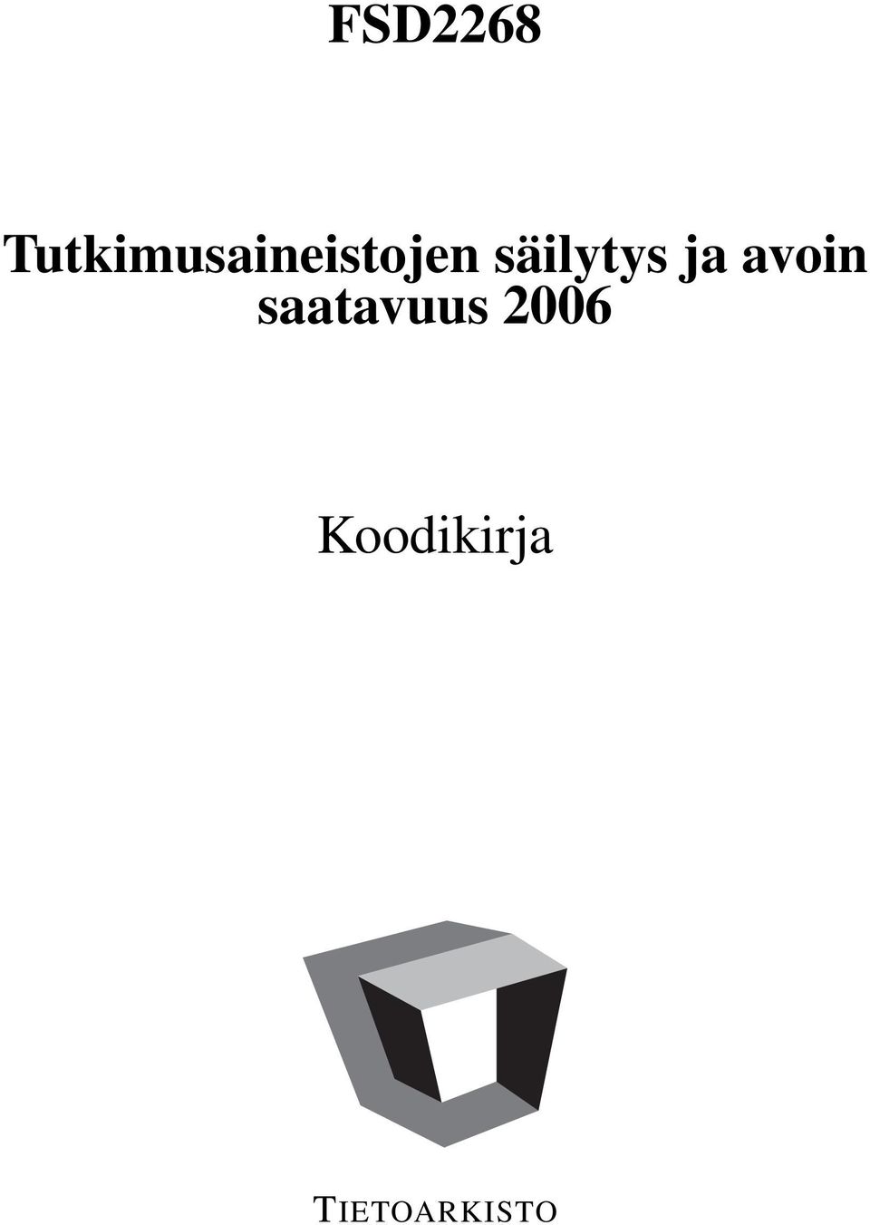 säilytys ja avoin