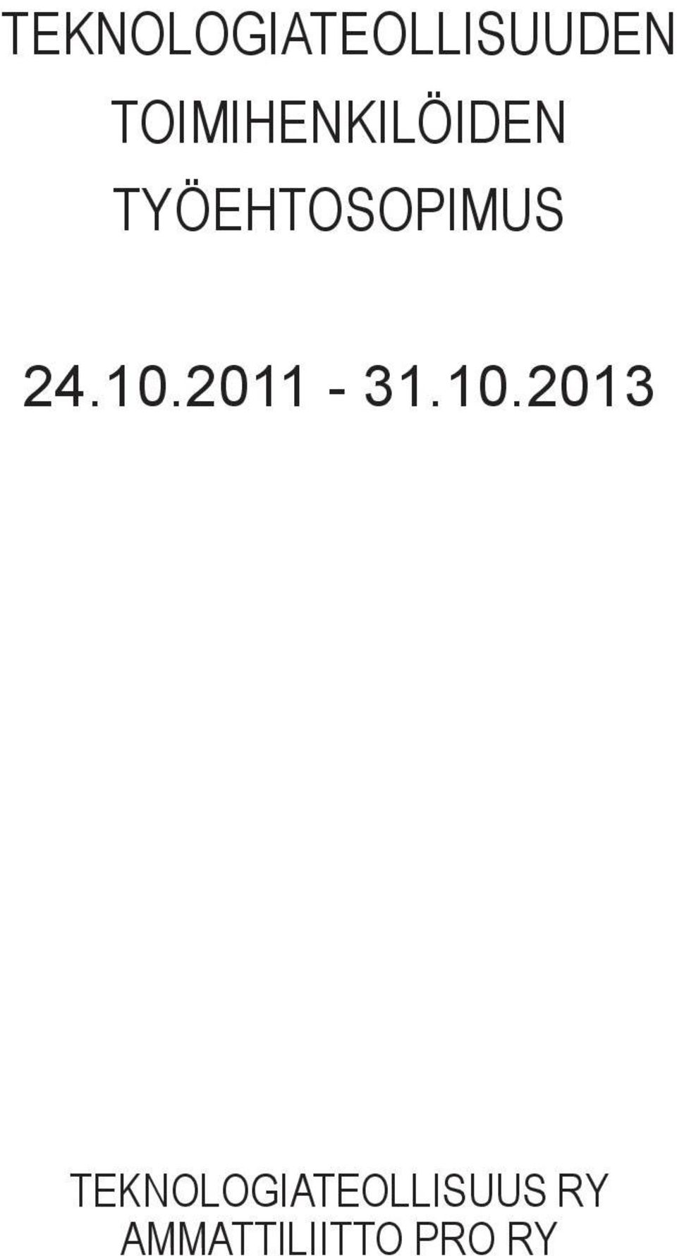 TYÖEHTOSOPIMUS 24.10.2011-31.