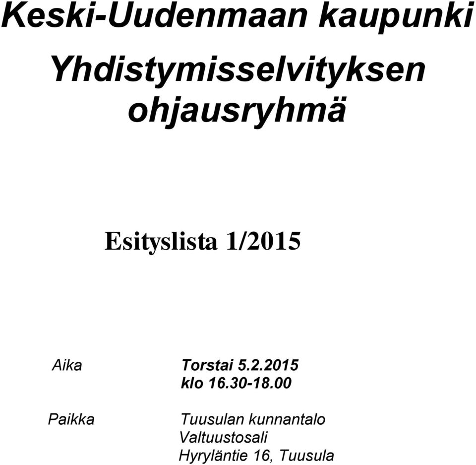 Esityslista 1/2015 Aika Torstai 5.2.2015 klo 16.